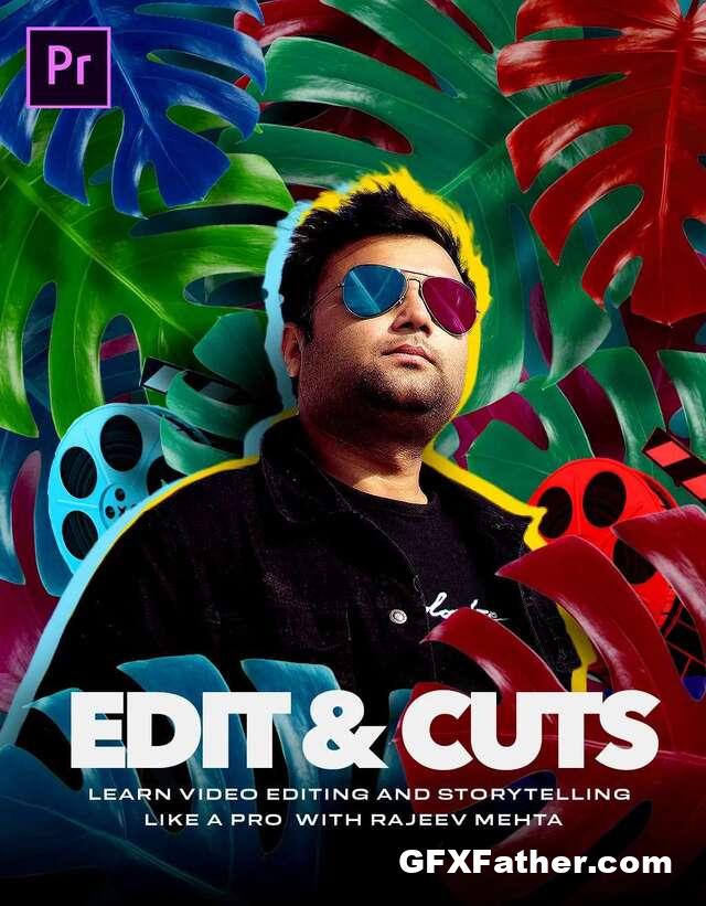 Edit & Cuts - Learn Video Editing and Storytelling by Rajeev Mehta