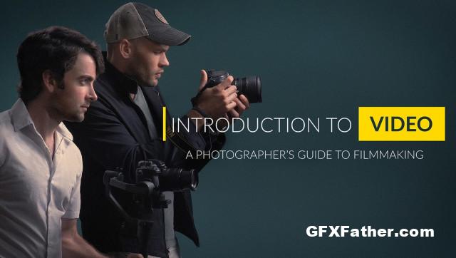 Fstopper A Photographer’s Guide to Filmmaking Update 2022