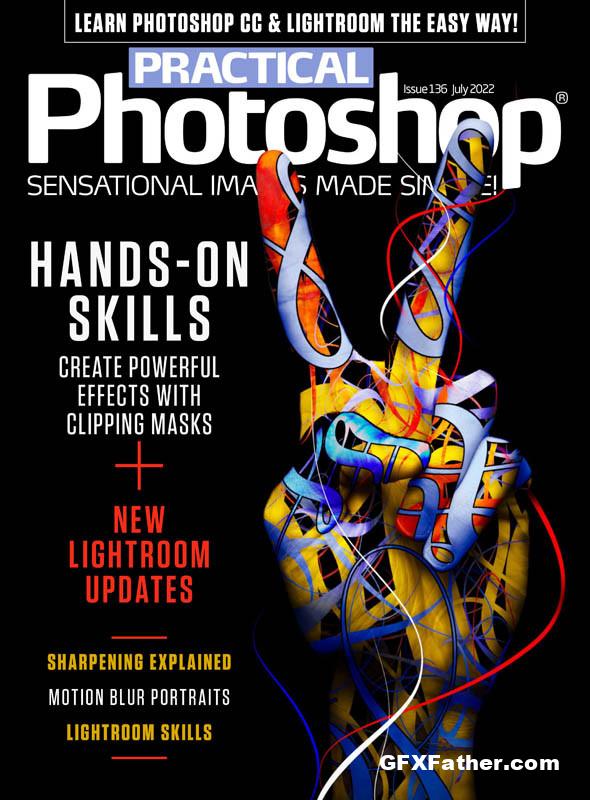 Practical Photoshop - Issue 136, July 2022