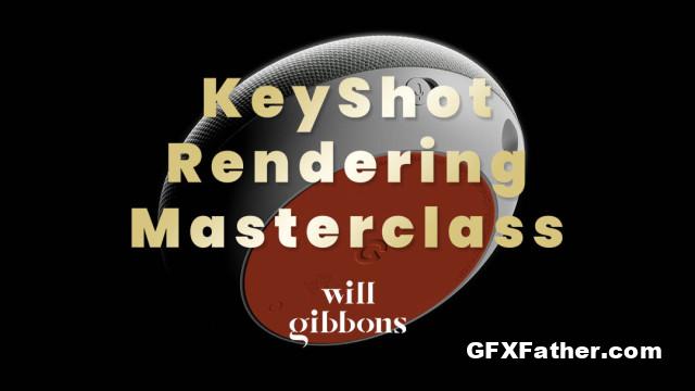 Keyshot Rendering Masterclass by Will Gibbons