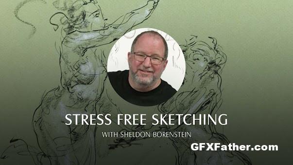 New Masters Academy Stress-Free Sketching with Sheldon Borenstein
