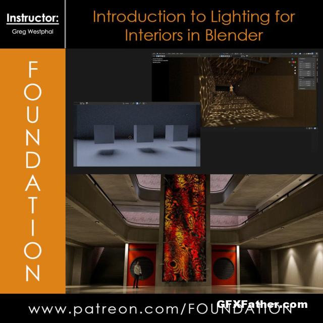 Foundation Patreon - Introduction to Lighting for Interiors in Blender with Greg Westphal