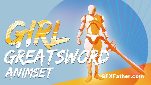Unreal Engine Girl GreatSword AnimSet (4.27, 5.0 - 5.1)