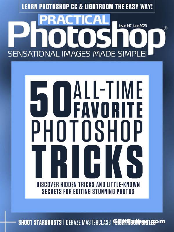 Practical Photoshop Issue 147 June 2023 Pdf Free Download