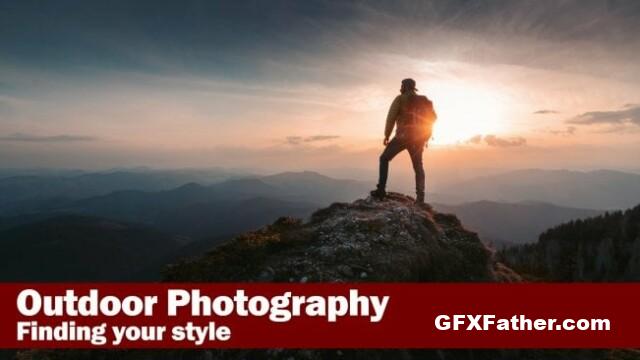 Outdoor Photography - Finding Your Style Free Download