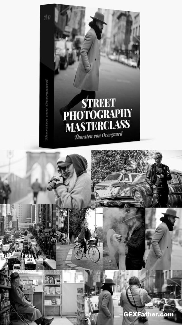 Street Photography Masterclass - Thorsten von Overgaard Free Download