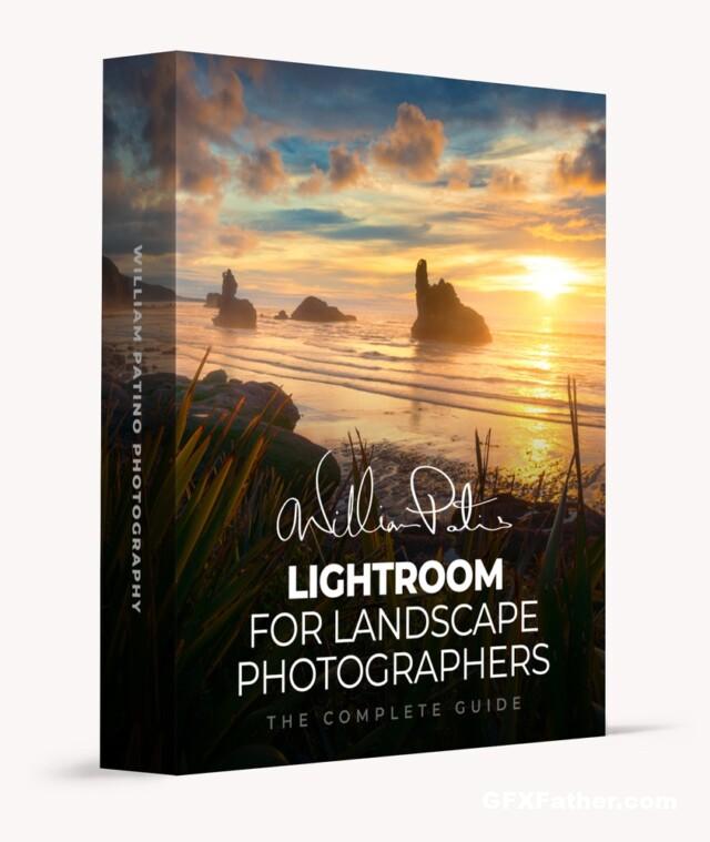 William Patino - Lightroom for Landscape Photographers