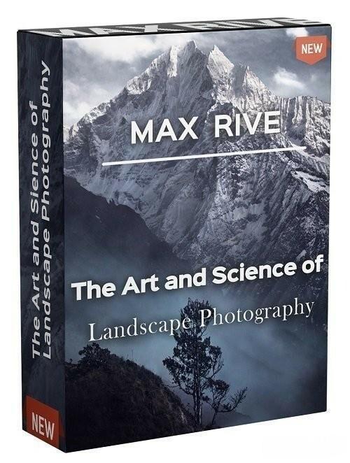 Max Rive - The Art and Science of Landscape Photography