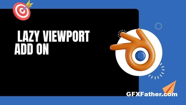 Lazy Viewport v1.3 for Blender 4.0
